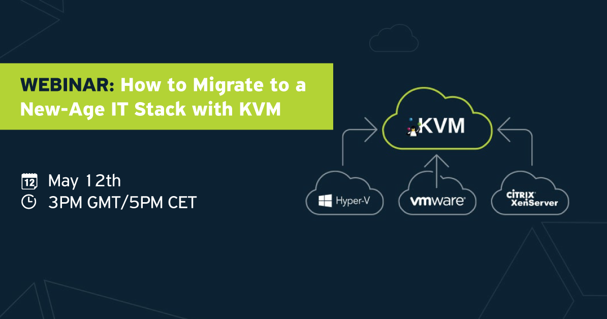 Webinar: How to migrate to a new-age IT stack with KVM